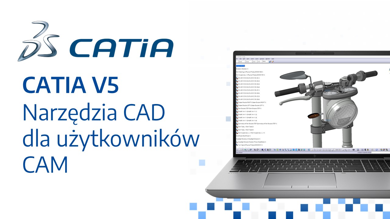 CATIA V5 Narzędzia CAD dla użytkowników CAM