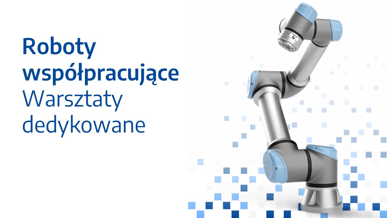 Roboty współpracujące - warsztaty dedykowane