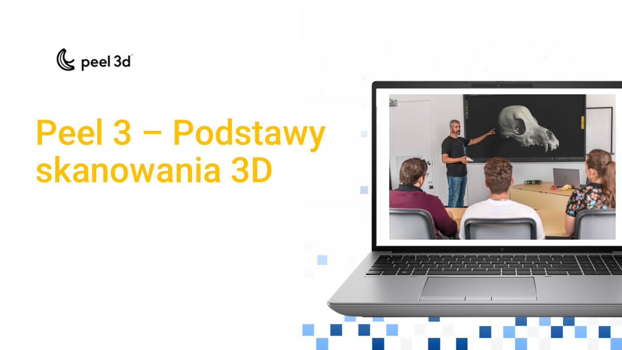 PEEL 3D – Podstawy skanowania 3D🛠️