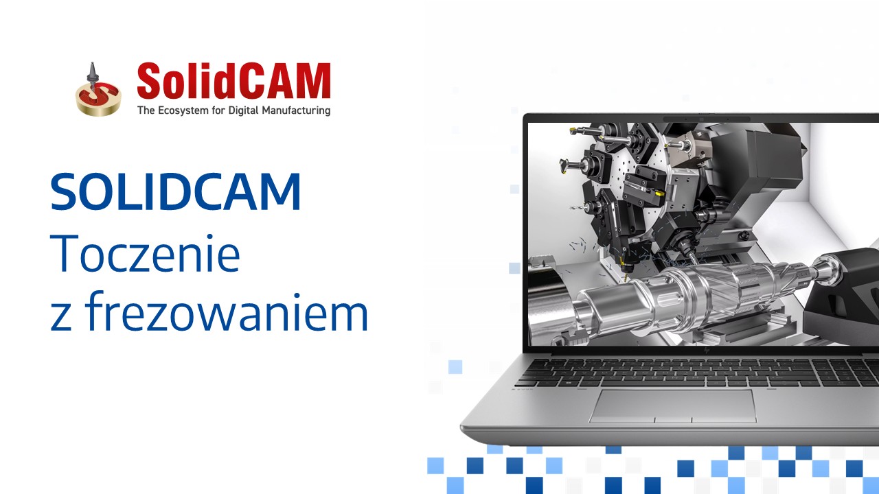 SolidCAM – Toczenie z frezowaniem