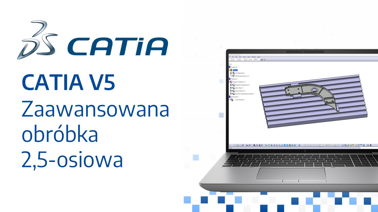 CATIA V5 Zaawansowana obróbka 2,5-osiowa
