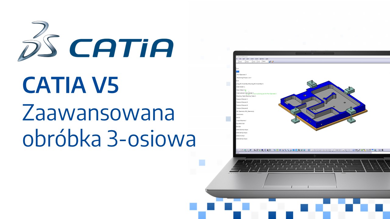 CATIA V5 Zaawansowana obróbka 3-osiowa