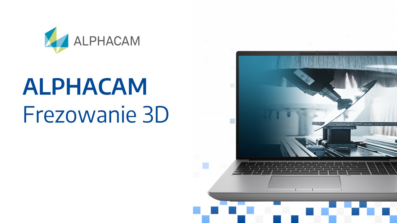 ALPHACAM – Frezowanie 3D