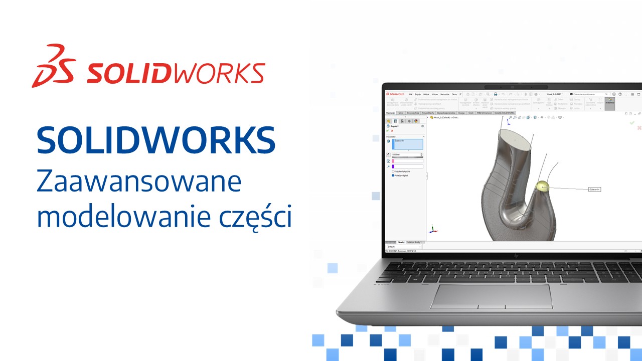 SOLIDWORKS - Zaawansowane modelowanie części